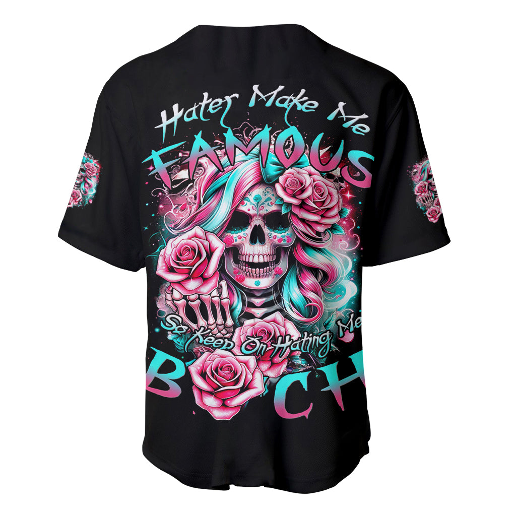 Rose Skull Baseball Jersey Hater Make Me Famous So Keep On Hating Me Bitch - Wonder Print Shop