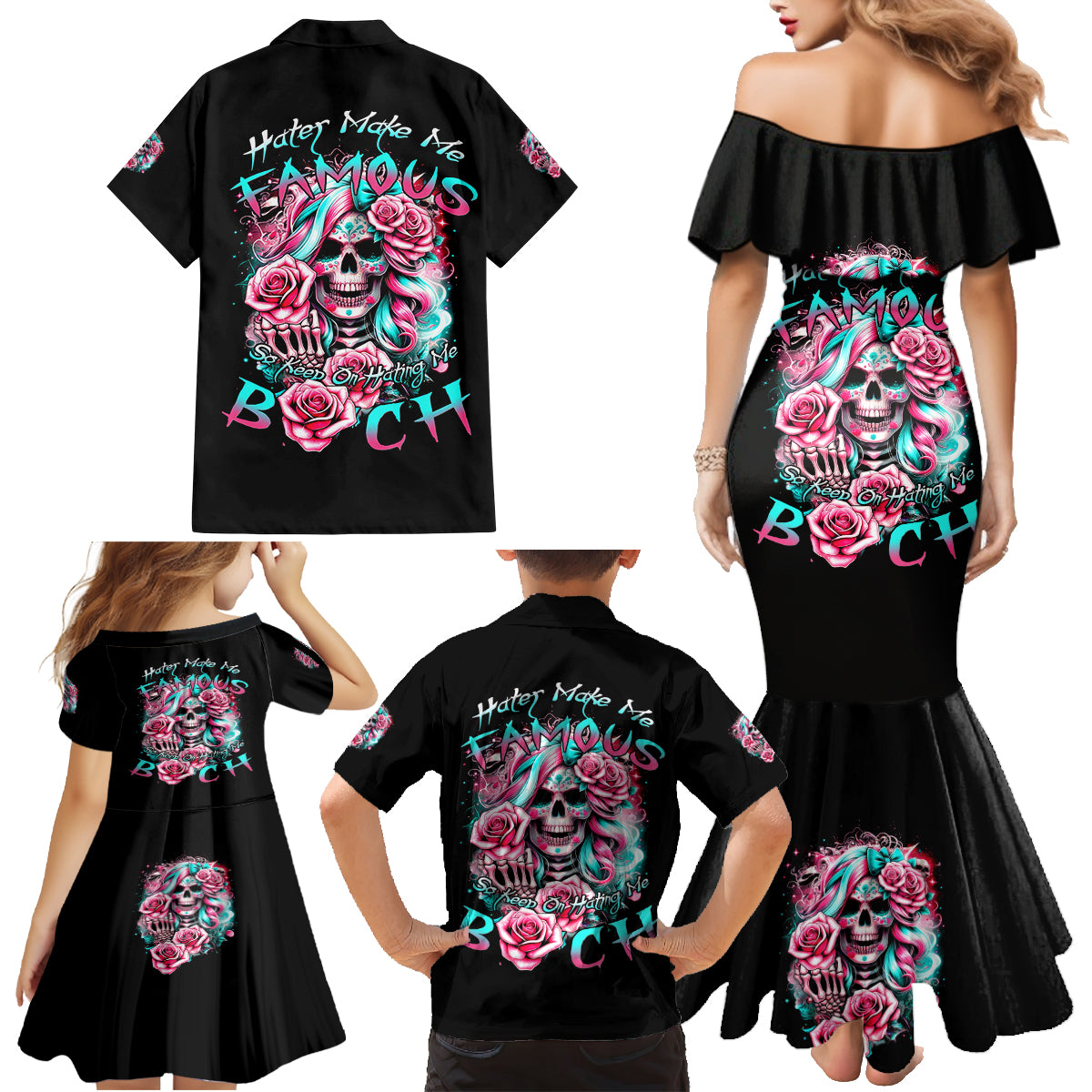 Rose Skull Family Matching Mermaid Dress and Hawaiian Shirt Hater Make Me Famous So Keep On Hating Me Bitch - Wonder Print Shop