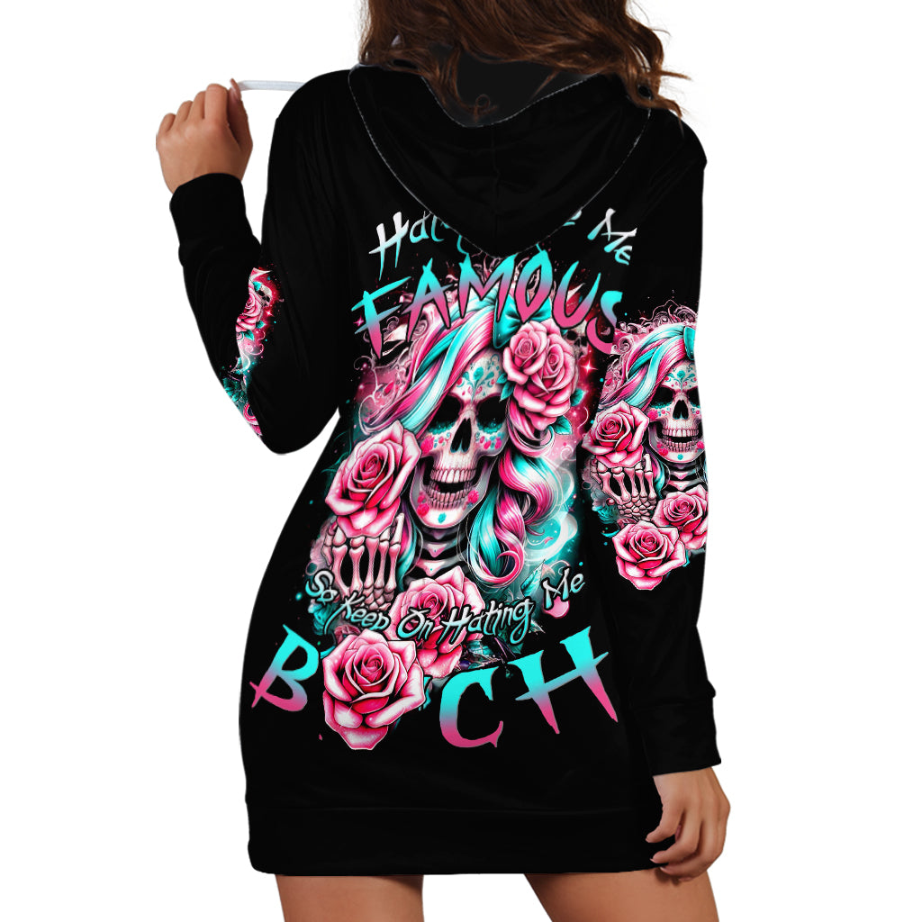 Rose Skull Hoodie Dress Hater Make Me Famous So Keep On Hating Me Bitch - Wonder Print Shop