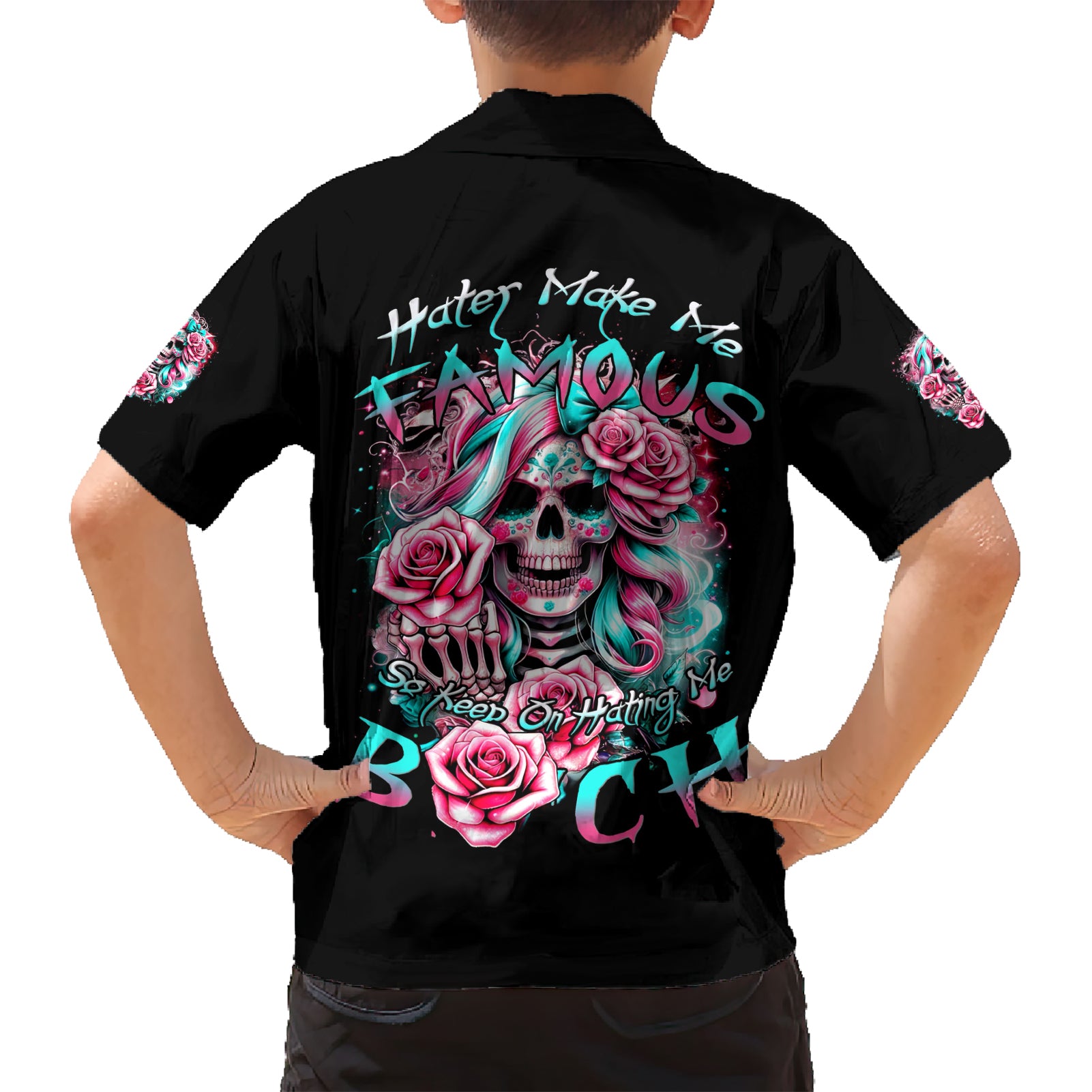 Rose Skull Kid Hawaiian Shirt Hater Make Me Famous So Keep On Hating Me Bitch - Wonder Print Shop