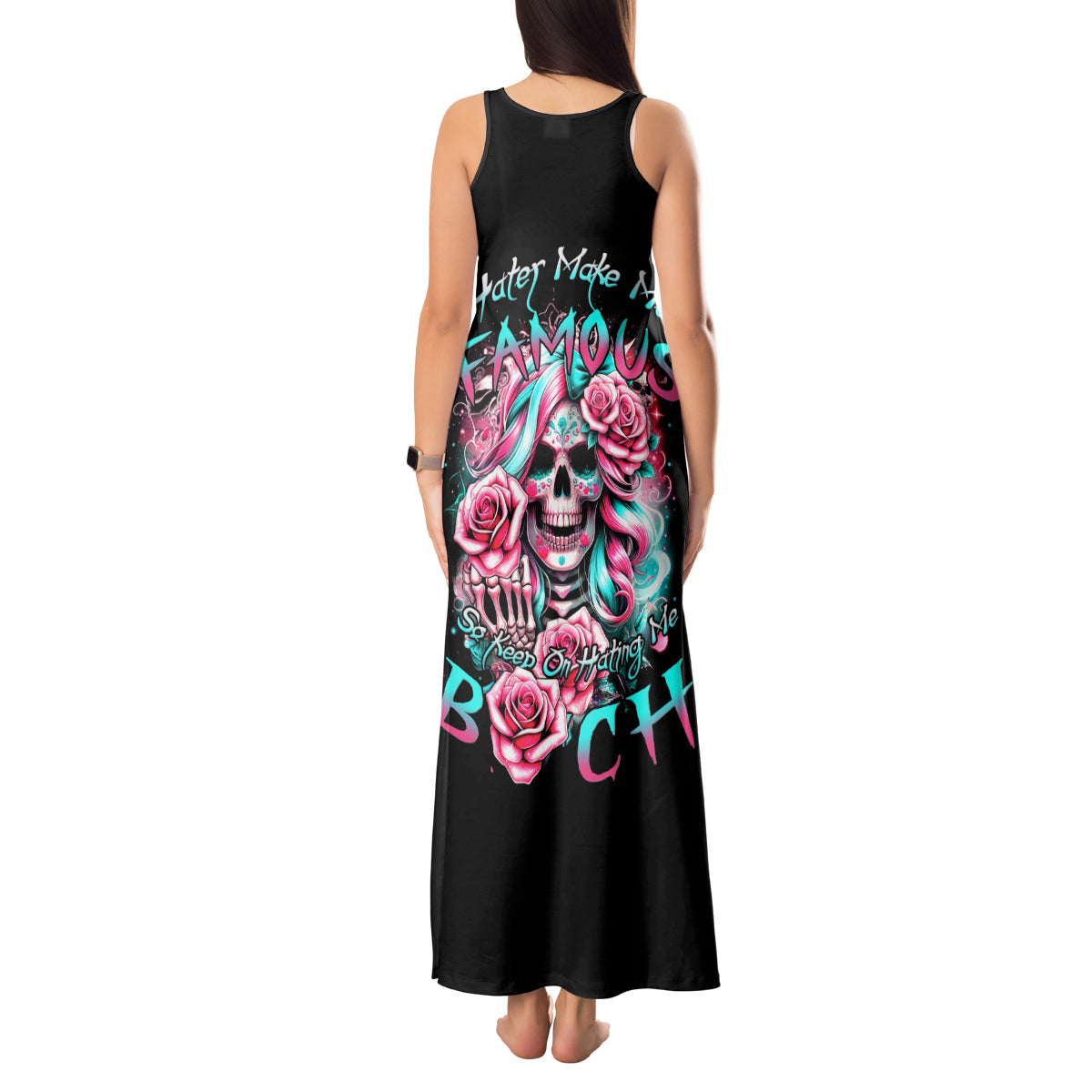 Rose Skull Tank Maxi Dress Hater Make Me Famous So Keep On Hating Me Bitch