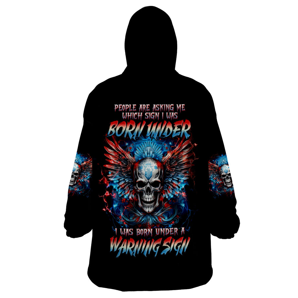 Wings Skull Wearable Blanket Hoodie People Are Asking Me Which Sign I was Born Under I Was Born Under A Warning Sigh