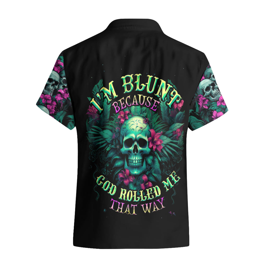 Tropical Skull Hawaiian Shirt I'm Blunt Because God Rolled Me That Way - Wonder Print Shop