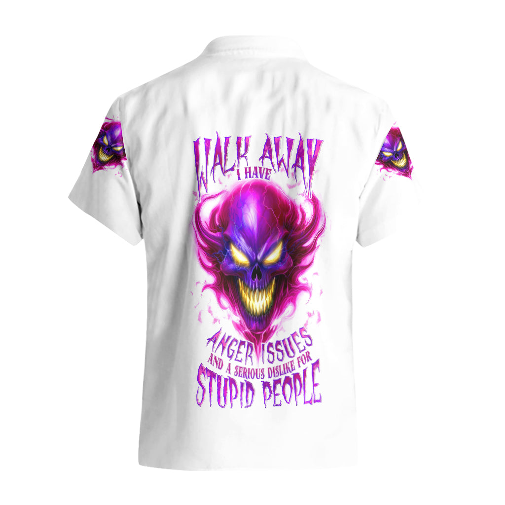 Flame Skull Hawaiian Shirt Walk Away I Have Anger Issues And Dislike For Stupod People - Wonder Print Shop