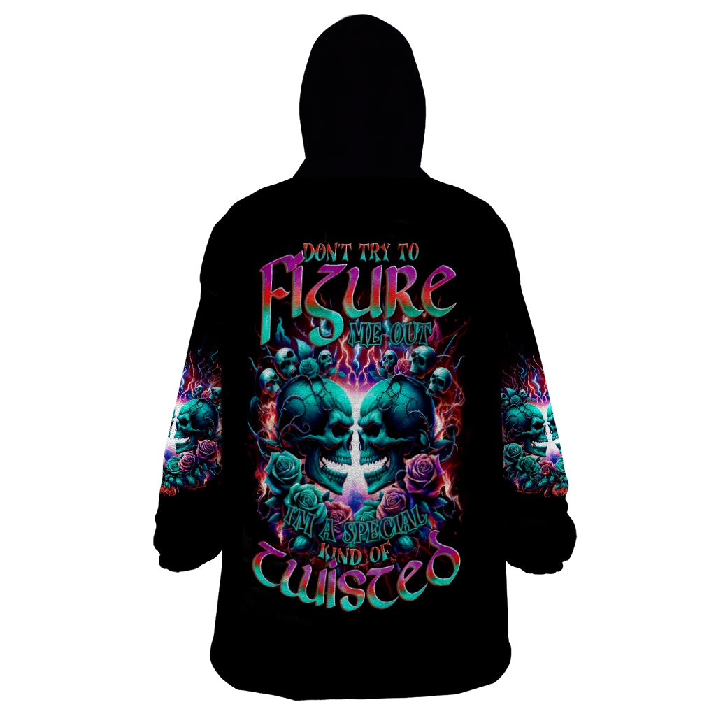 Twin Skull Wearable Blanket Hoodie Don't Try Figure Me out I'm A Special Kind Of Twisted