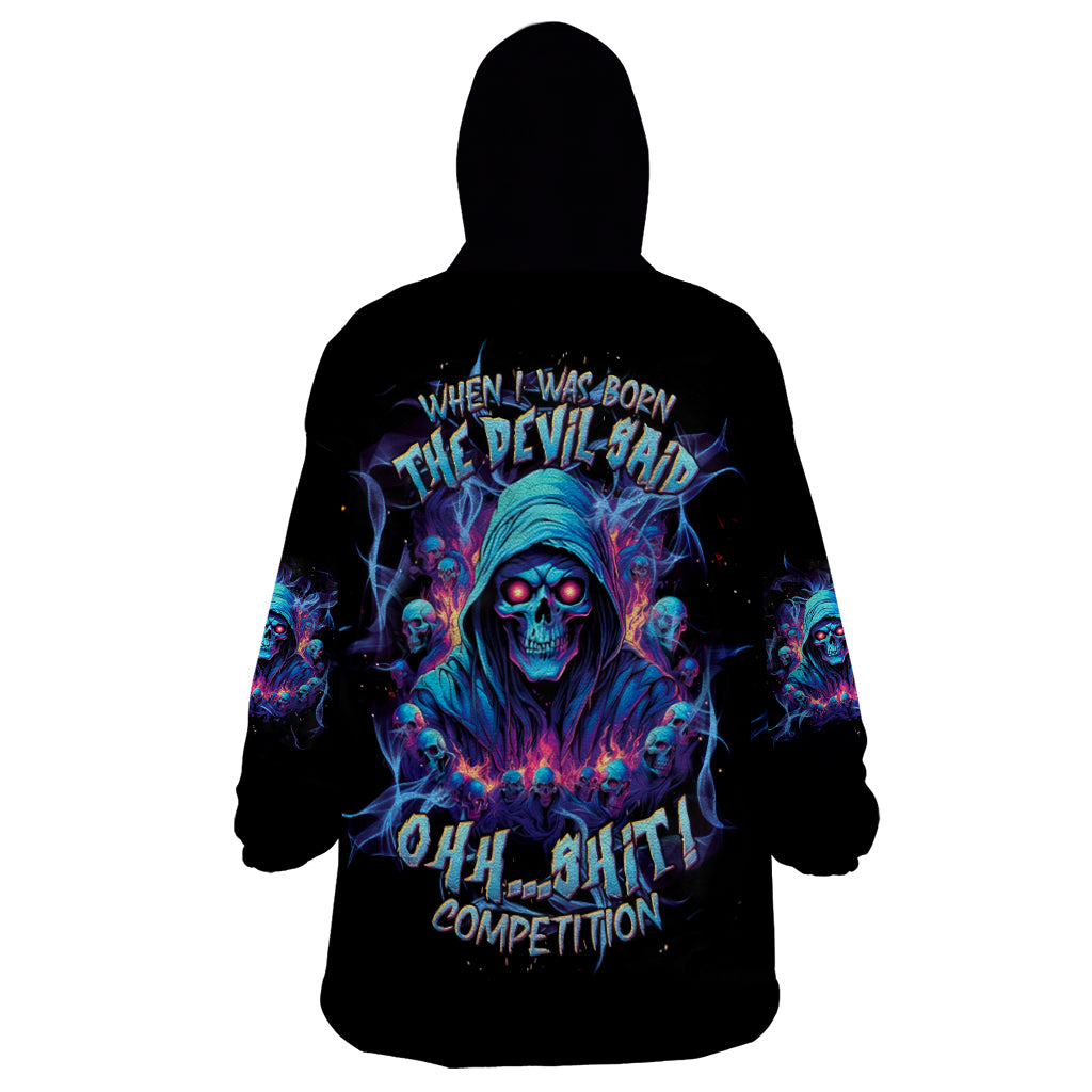 Reaper Skull Wearable Blanket Hoodie When I Was Born The Devil Said Oh Shit Competition