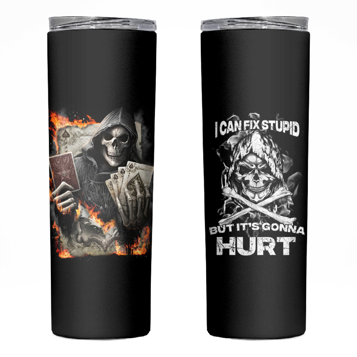 Skull Skinny Tumbler I Can Fix Stupid