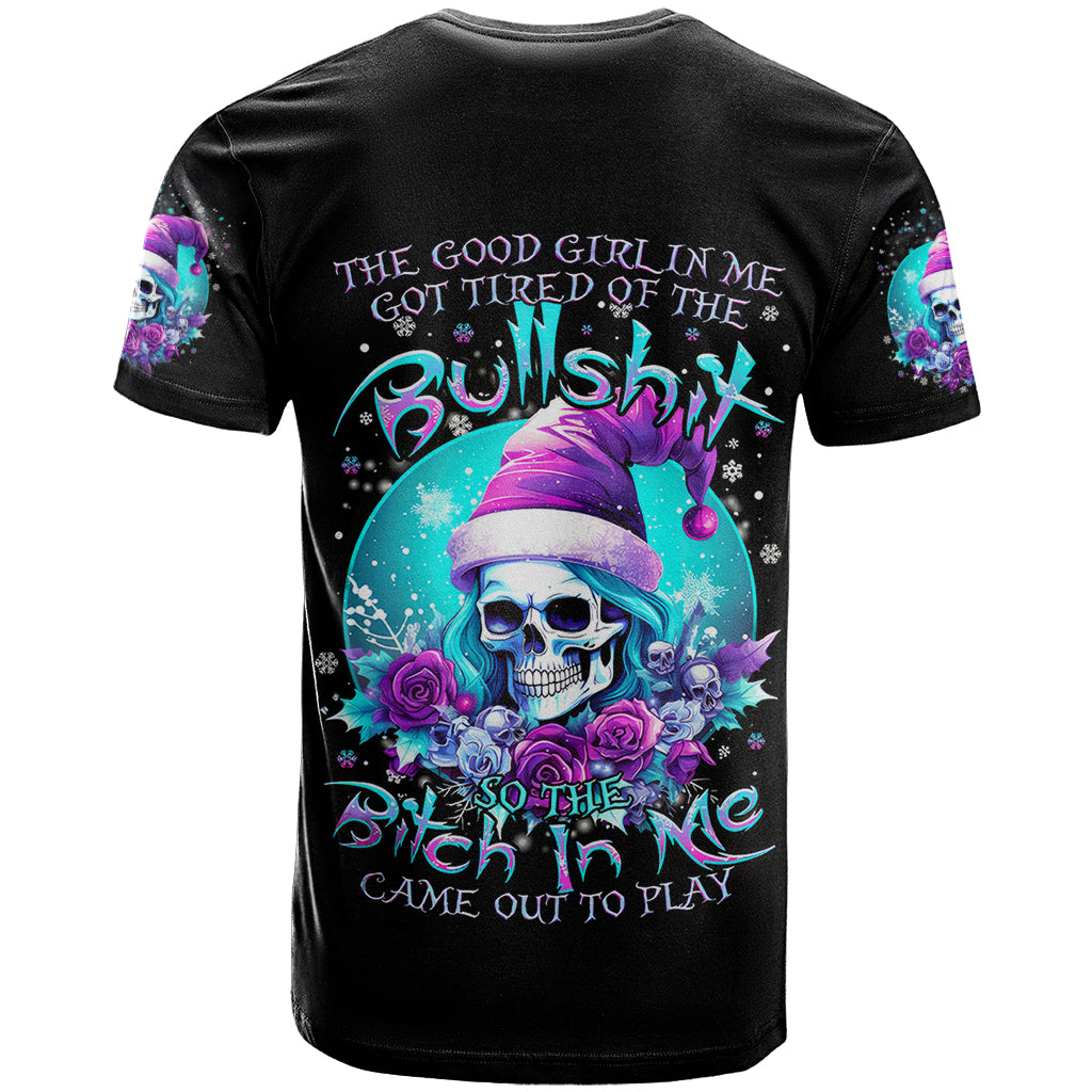 Skull Witch Santa T Shirt The Good Girl In Me Got Tired So Bitch In Me Came Out - Wonder Print Shop