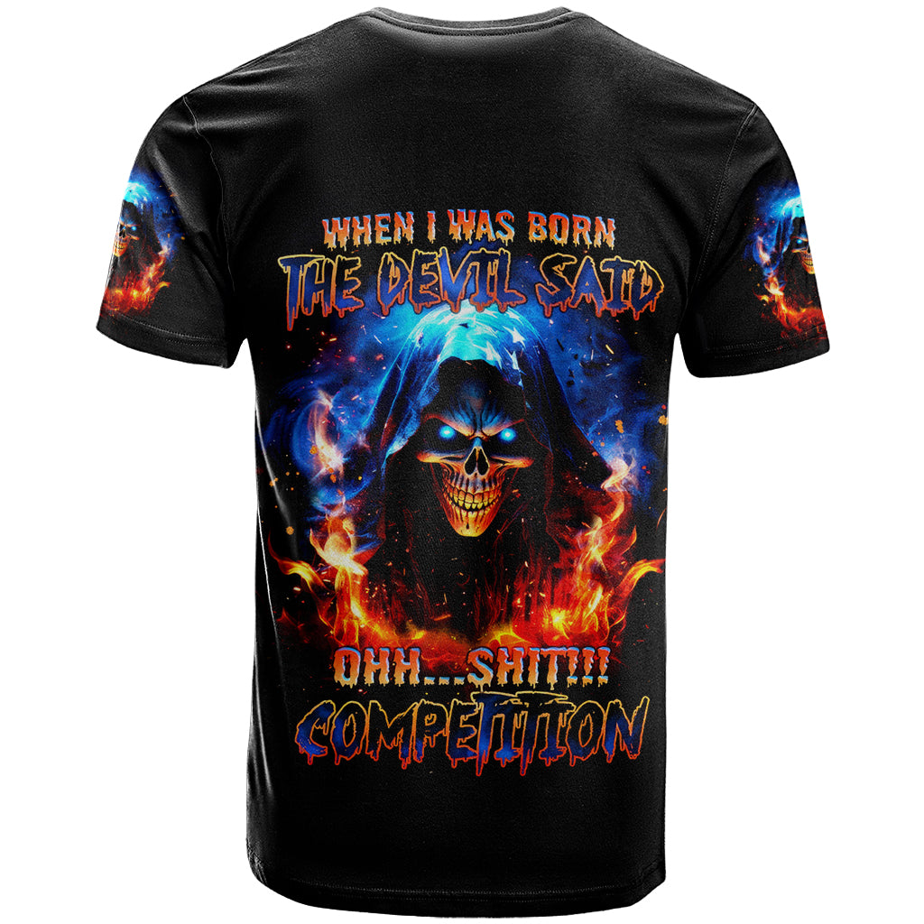 Flame Skull T Shirt When I Was Born The Devil Said Competition - Wonder Print Shop