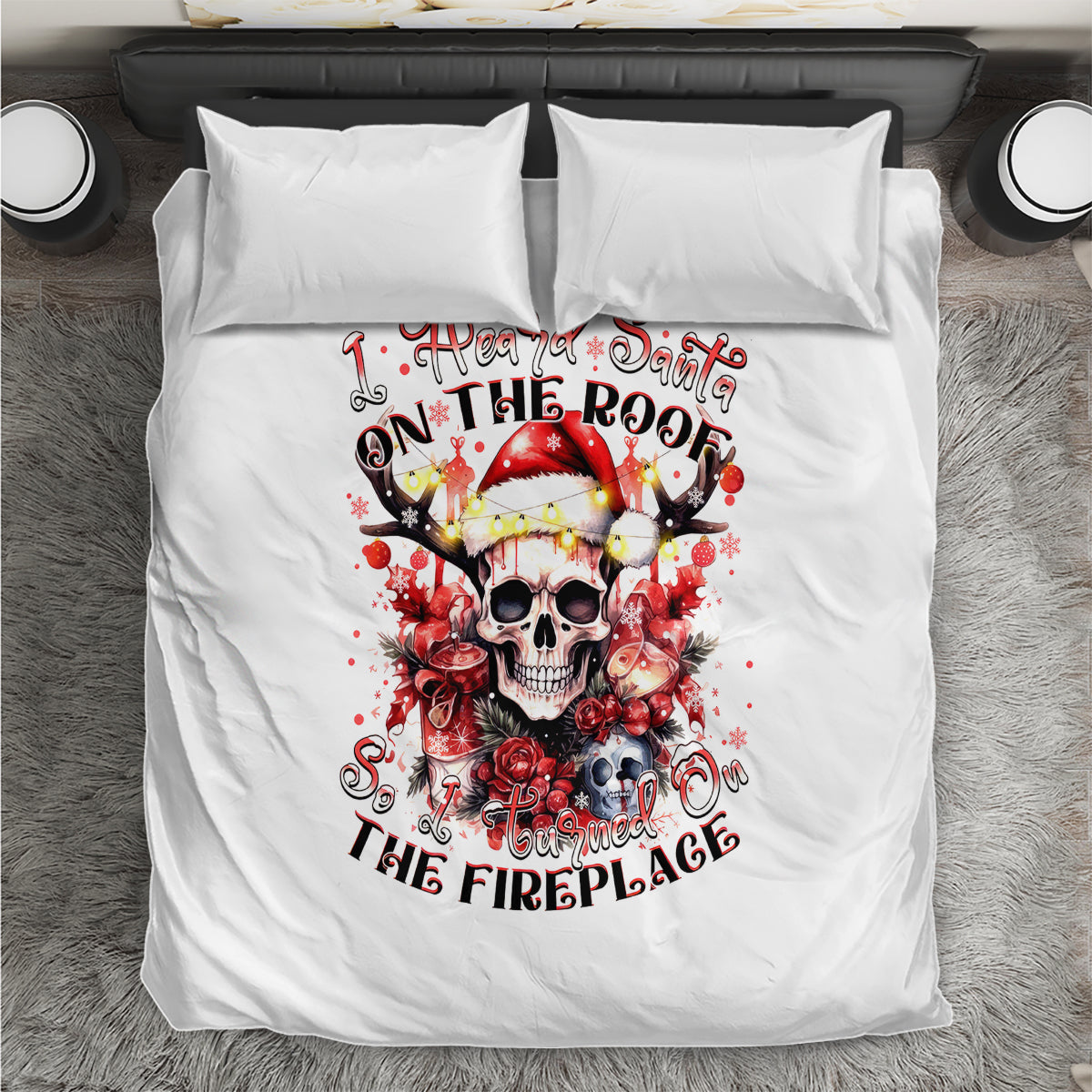 Skull Santa Claus Bedding Set I Heard Santa On The Roof So I Turned On Fireplace - Wonder Print Shop