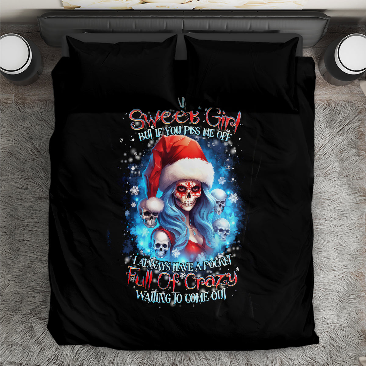 Skull Santa Girl Bedding Set Iam A Sweet Girl But If You Piss Me Off, I Alway Full Of Crazy - Wonder Print Shop