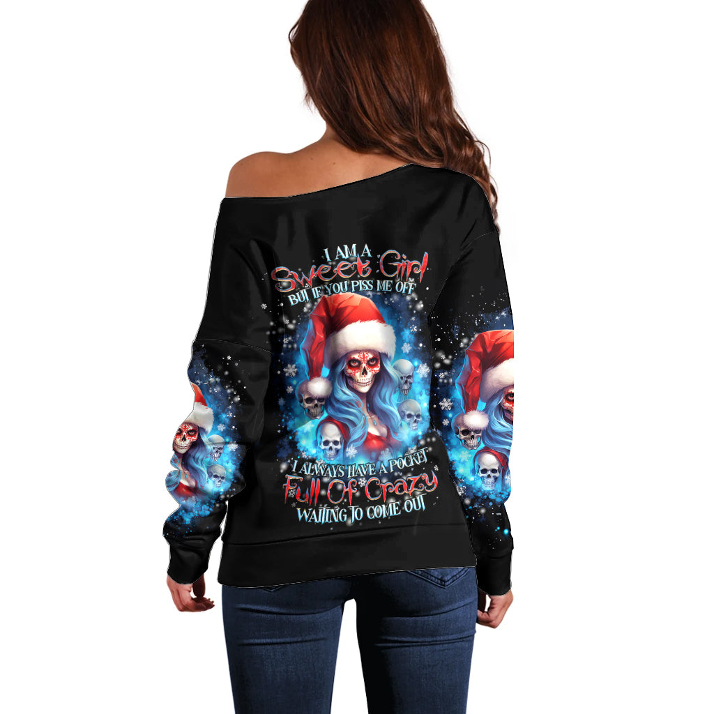 Skull Santa Girl Off Shoulder Sweater Iam A Sweet Girl But If You Piss Me Off, I Alway Full Of Crazy - Wonder Print Shop