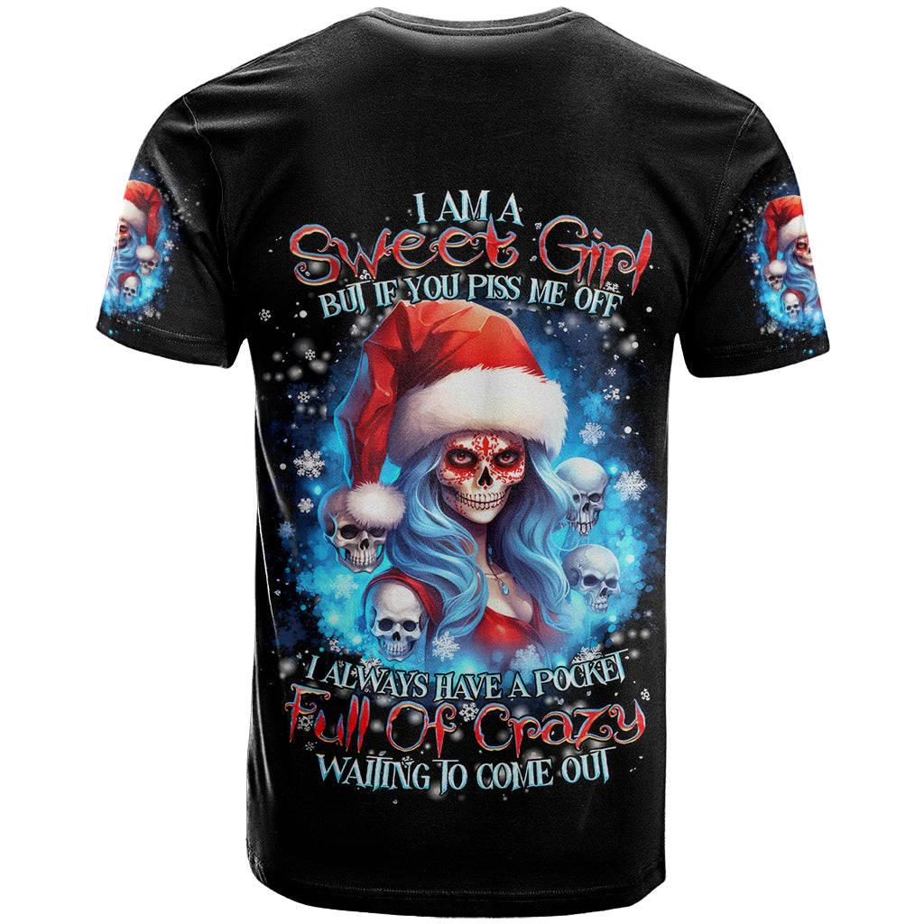 Skull Santa Girl T Shirt Iam A Sweet Girl But If You Piss Me Off, I Alway Full Of Crazy - Wonder Print Shop