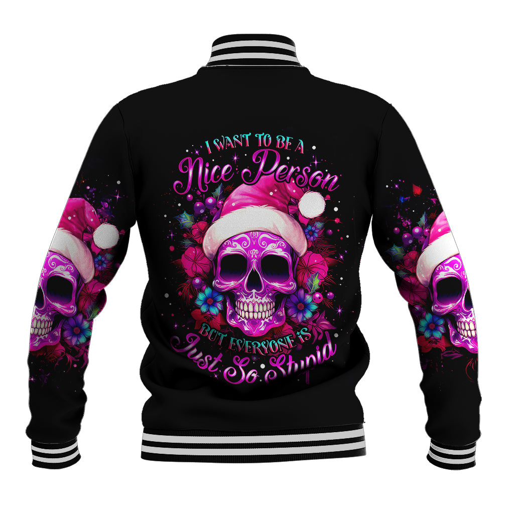 Sugar Skull Santa Baseball Jacket I Wan't To Be A Nice Person But Everyone Is Just So Stupid - Wonder Print Shop