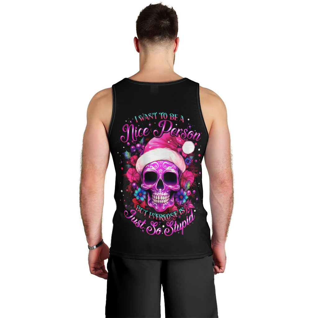 Sugar Skull Santa Men Tank Top I Wan't To Be A Nice Person But Everyone Is Just So Stupid - Wonder Print Shop