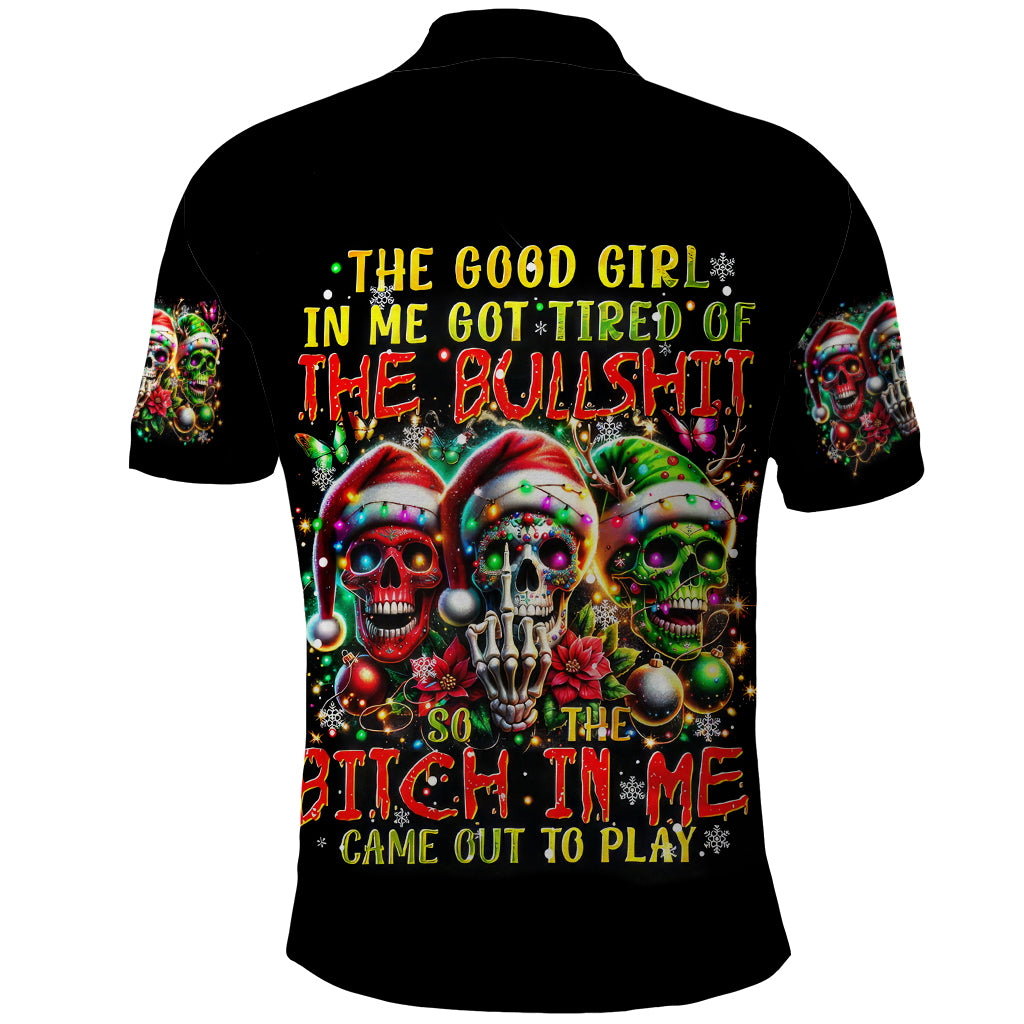 Sugar Skull Santa Polo Shirt The Good Girl In Me Got Tired So Bitch In Me Came Out - Wonder Print Shop