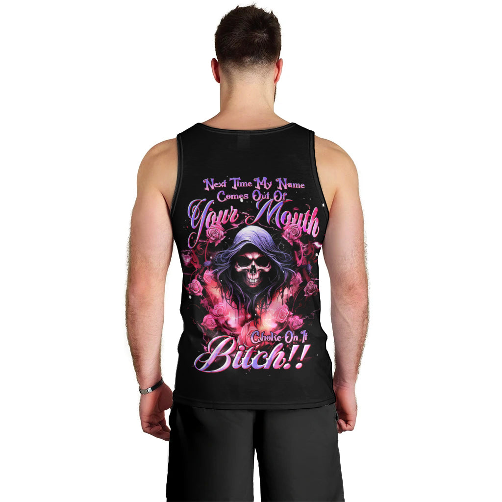 Rose Skull Men Tank Top Next Time My Name Comes Out Of Your Mouth Choke On iT Bitch - Wonder Print Shop