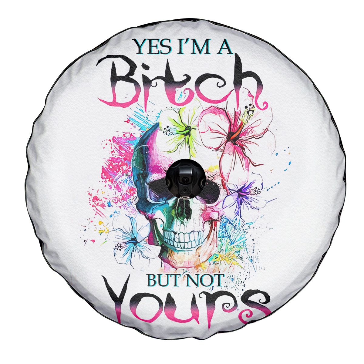 Watercolor Skull Spare Tire Cover Yes I'm Bitch But Not Your - Wonder Print Shop