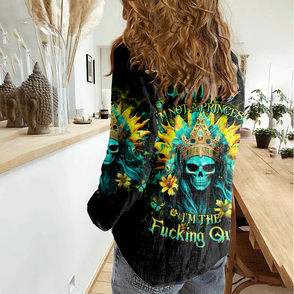 Sunflower Skull Women Casual Shirt Bitch I'm Not A Princess I'm The Fucking Queen