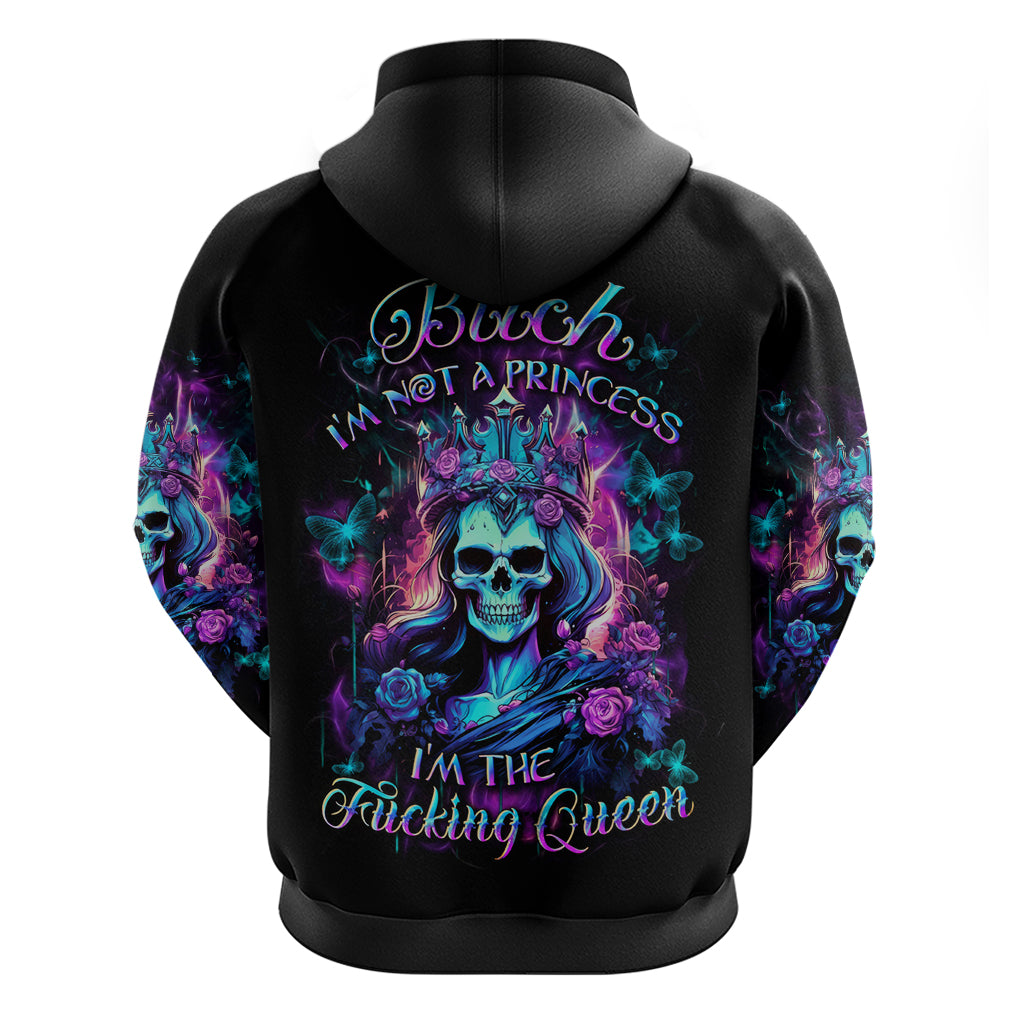 Rose Skull Zip Hoodie Bitch I'm Not A Princess I'm The Fucking Queen - Wonder Print Shop