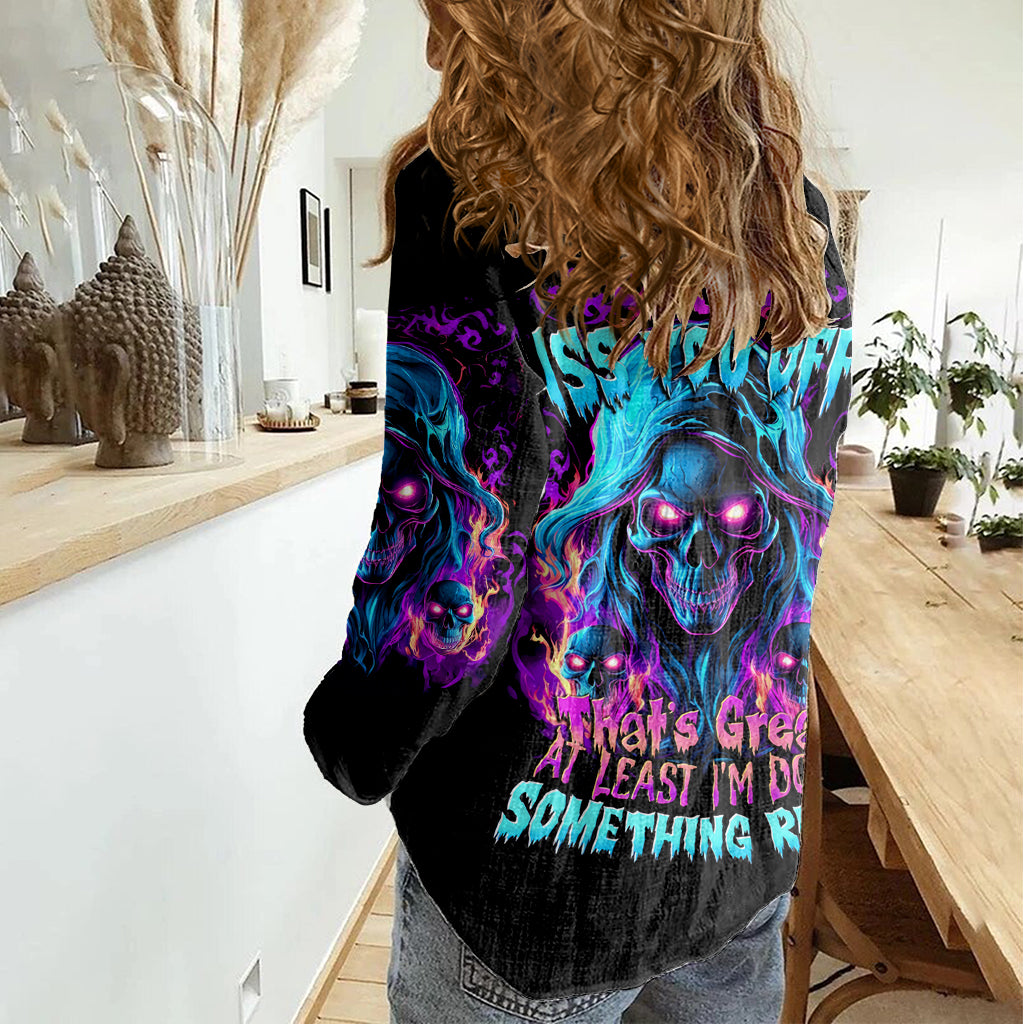 Flame Skull Women Casual Shirt Did I Piss You Off That Great At Least I'm Doing Something Right