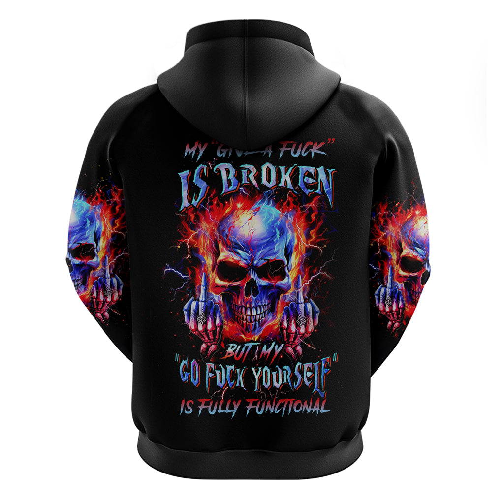 Flame Skull Zip Hoodie My Give A Fuck Is Broken But My Go Fuck Yourself Is Fully Functional - Wonder Print Shop