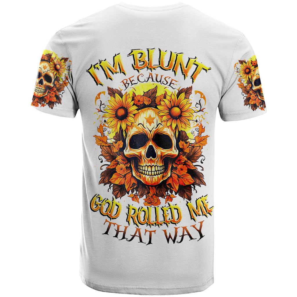 sunflower-skull-t-shirt-sunflower-im-blunt-because-god-rolled-me-that-way