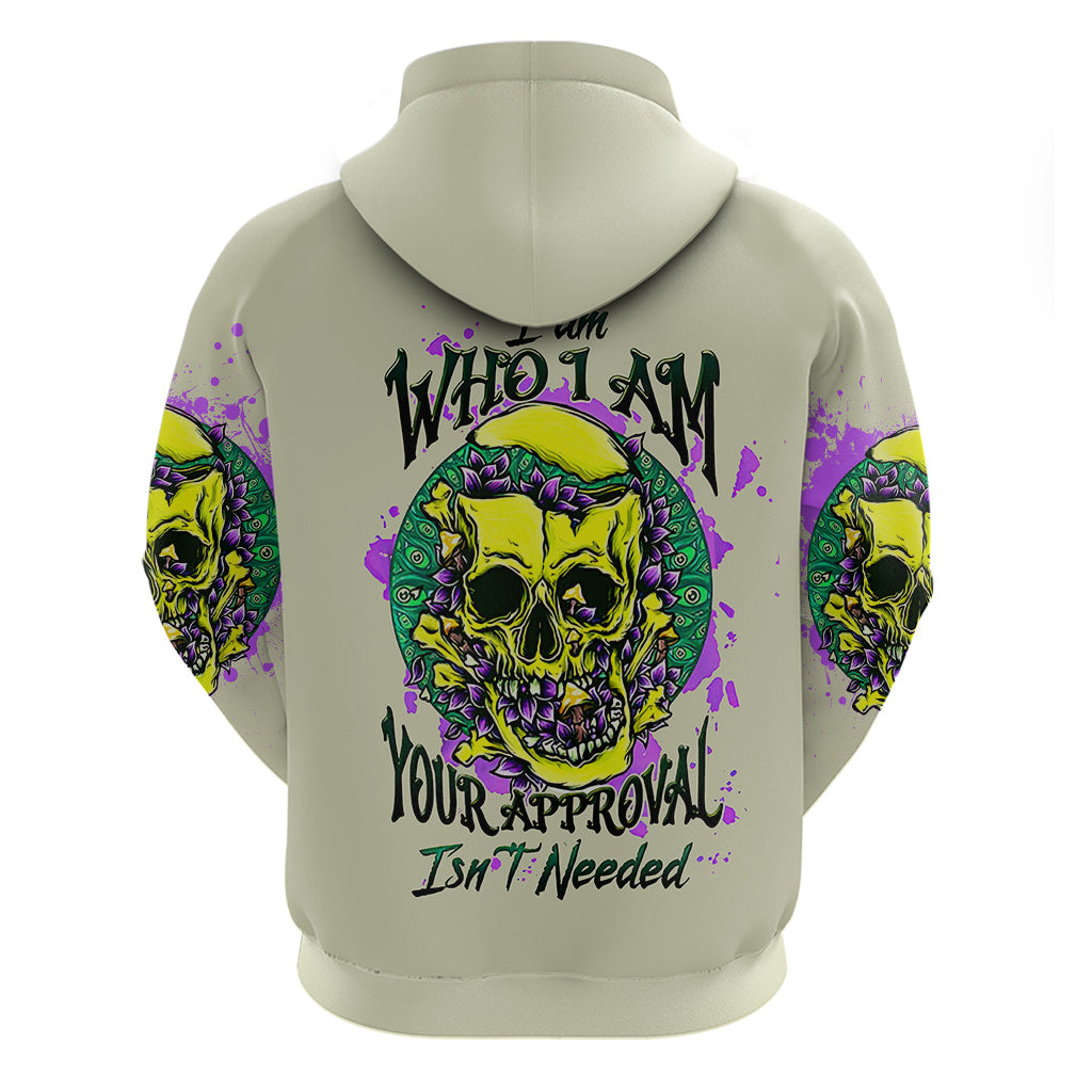 Flower Skull Hoodie Iam Who Iam Your Approval Isn't Need - Wonder Print Shop