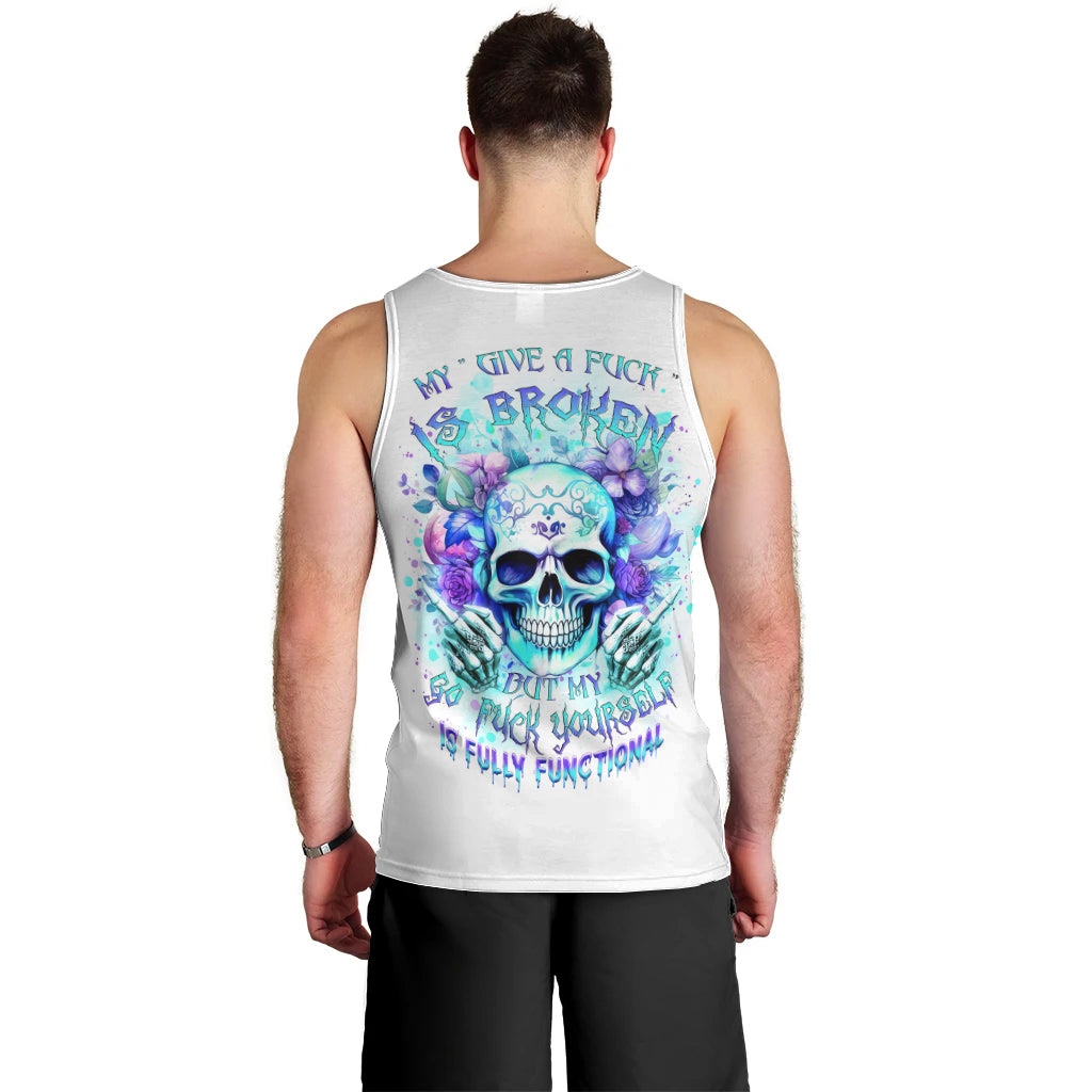 Rose SKull Men Tank Top My Give A Fuck Is Broken But My Go Fuck Yourself Is Fully Functional - Wonder Print Shop