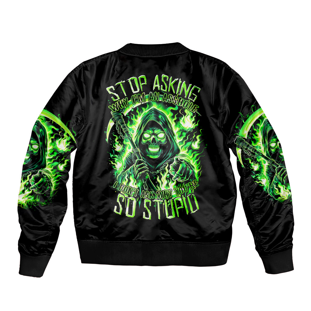 Flame Reaper Skull Sleeve Zip Bomber Jacket Stop Asking Why I'm An Asshole I Don't Ask Why You So Stupid