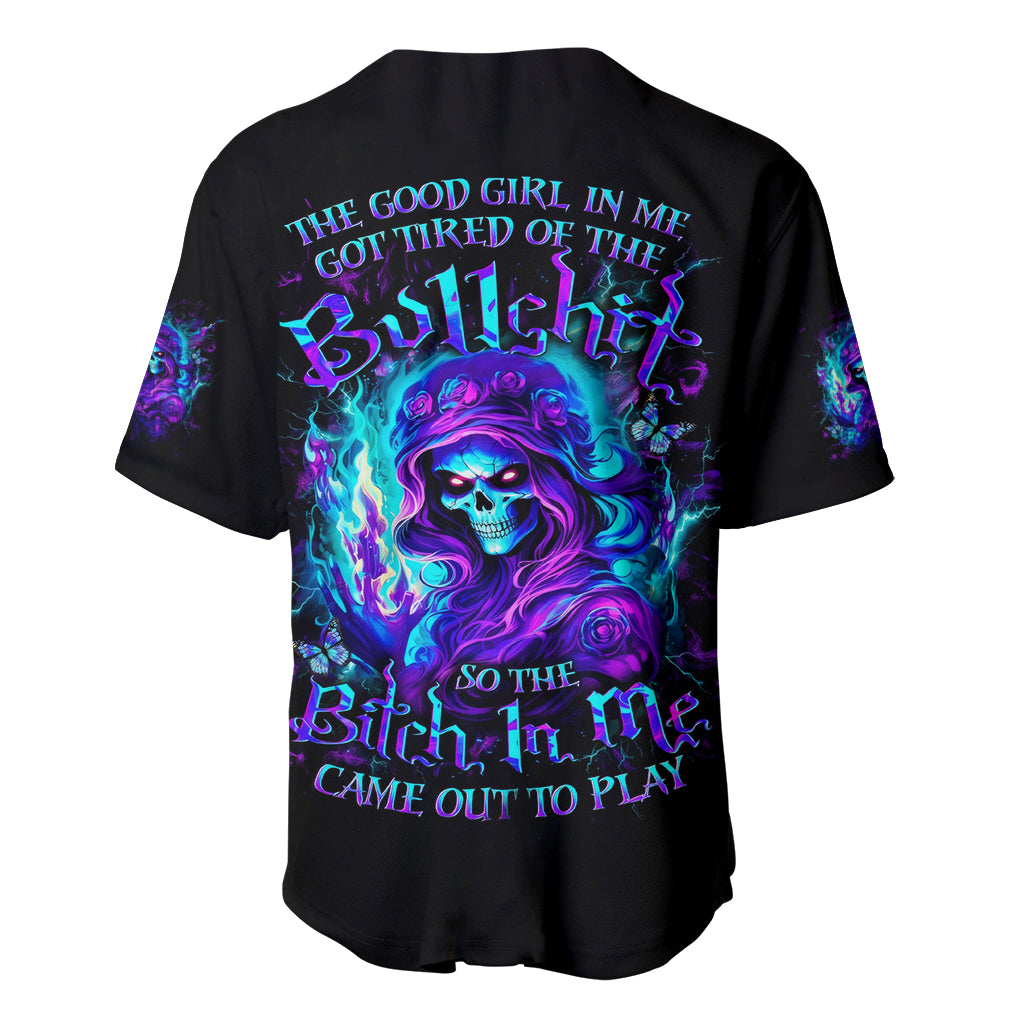 Flame Girl Skull Baseball Jersey The Good Girl In Me Got Tired Of The Bullshit - Wonder Print Shop