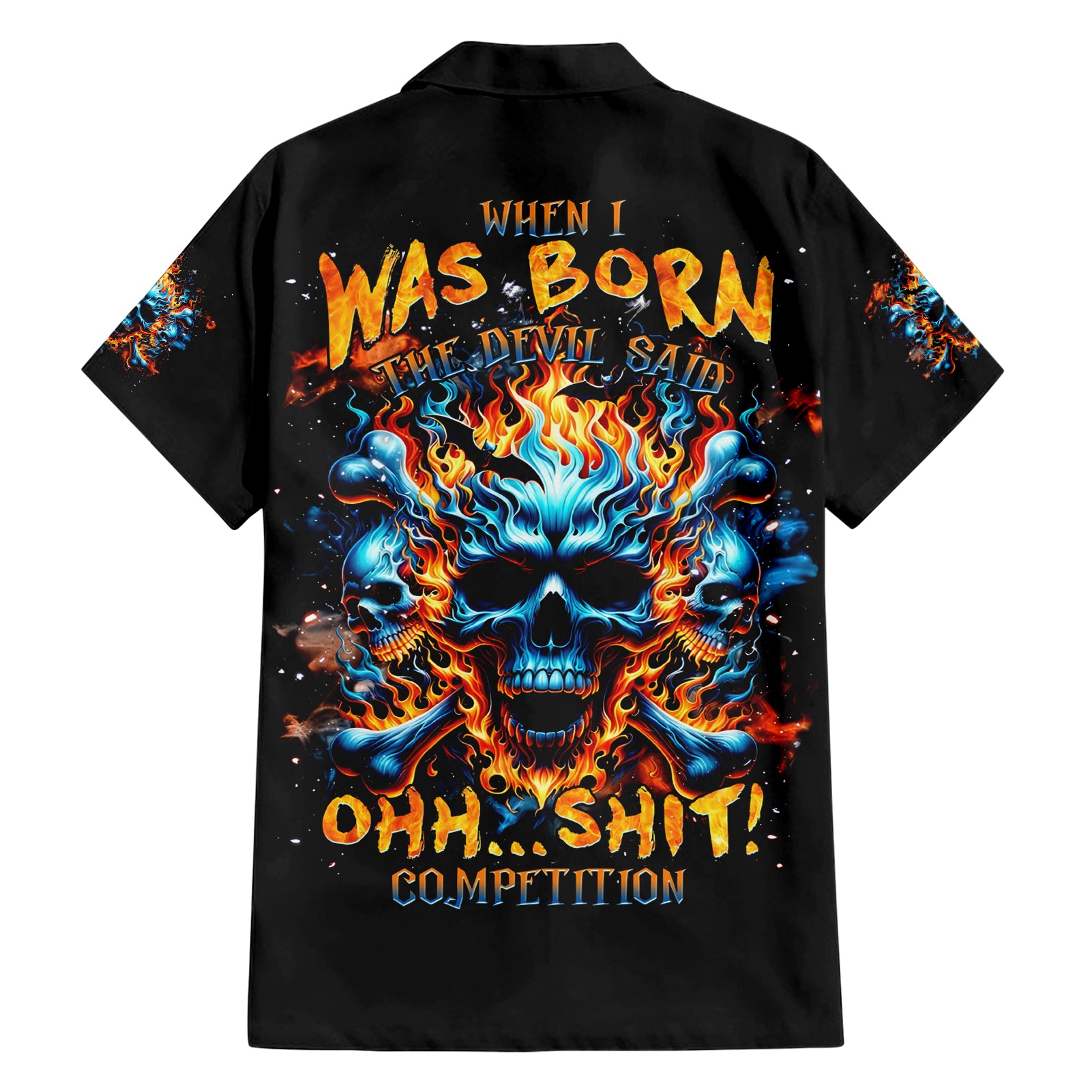 Flame Skull Hawaiian Shirt When I Was Born The Devil Said Ohh Shit Competition - Wonder Print Shop