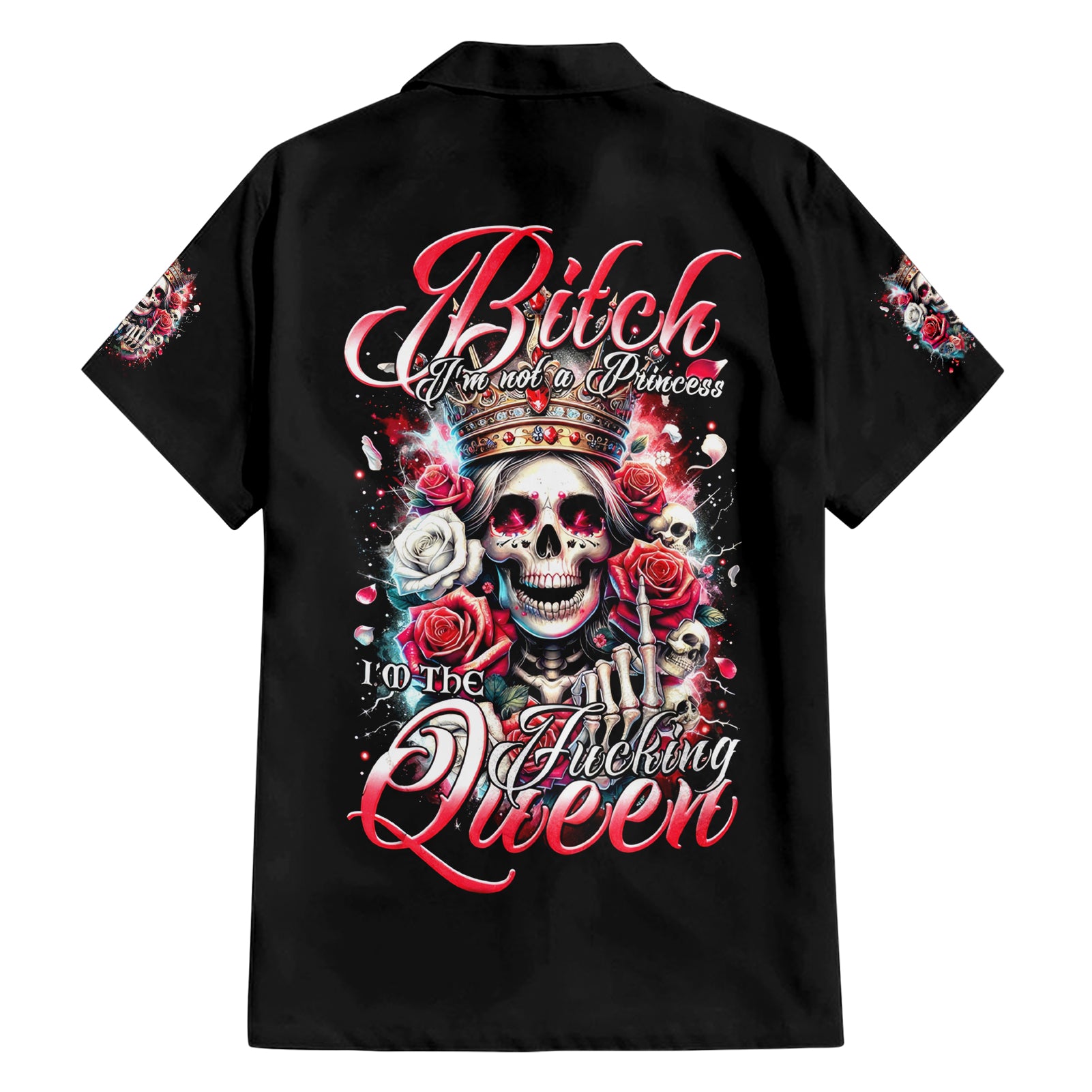 Queen Skull Hawaiian Shirt Bitch I'm Not A Princess I'm The Fucking Queen - Wonder Print Shop