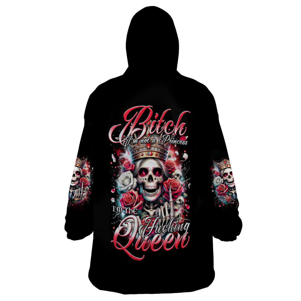 Queen Skull Wearable Blanket Hoodie Bitch I'm Not A Princess I'm The Fucking Queen