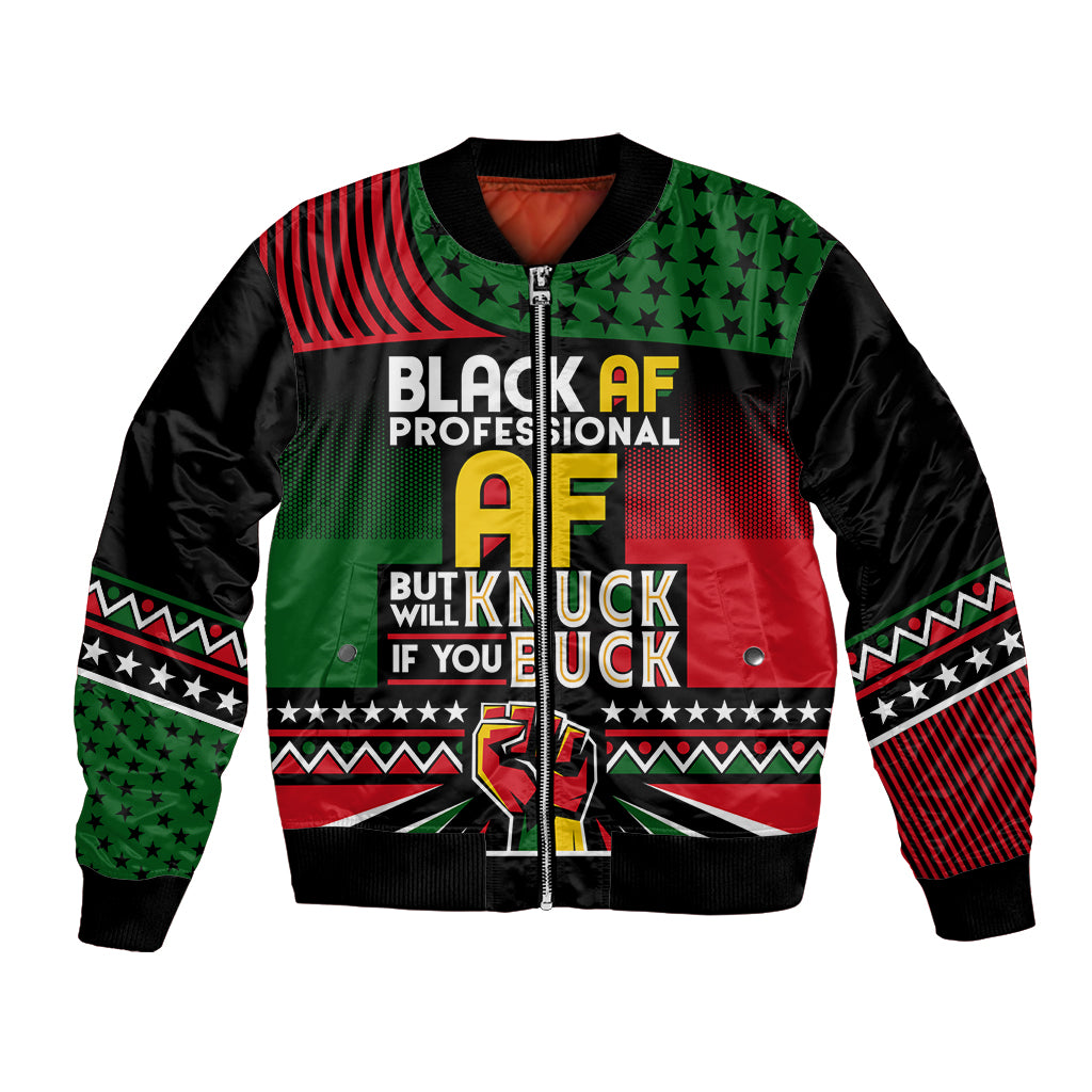 Black AF Professional AF But Will Knuck If You Bomber Jacket African Pride