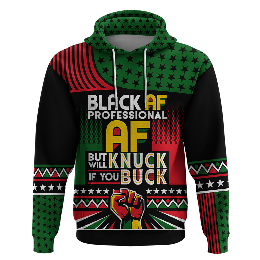 Black AF Professional AF But Will Knuck If You Hoodie African Pride