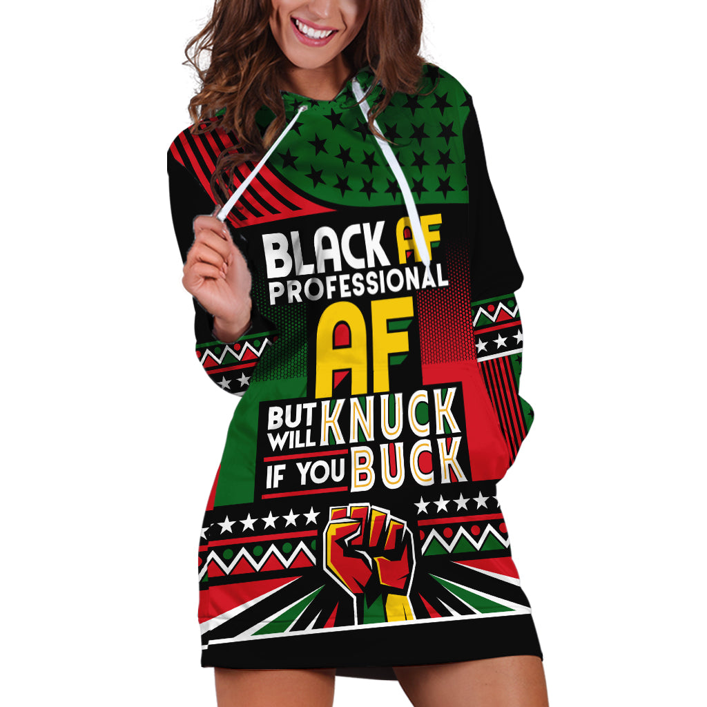 Black AF Professional AF But Will Knuck If You Hoodie Dress African Pride