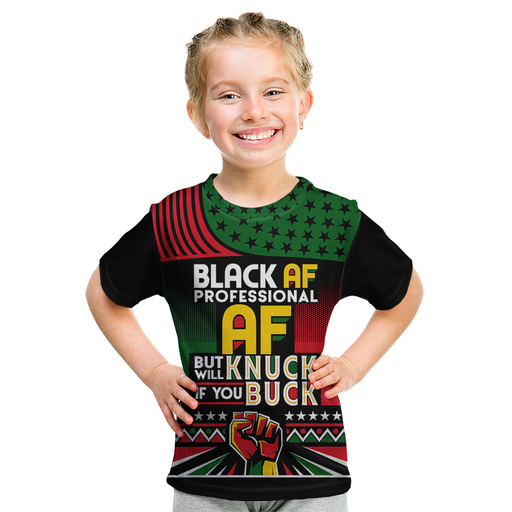 Black AF Professional AF But Will Knuck If You Kid T Shirt African Pride