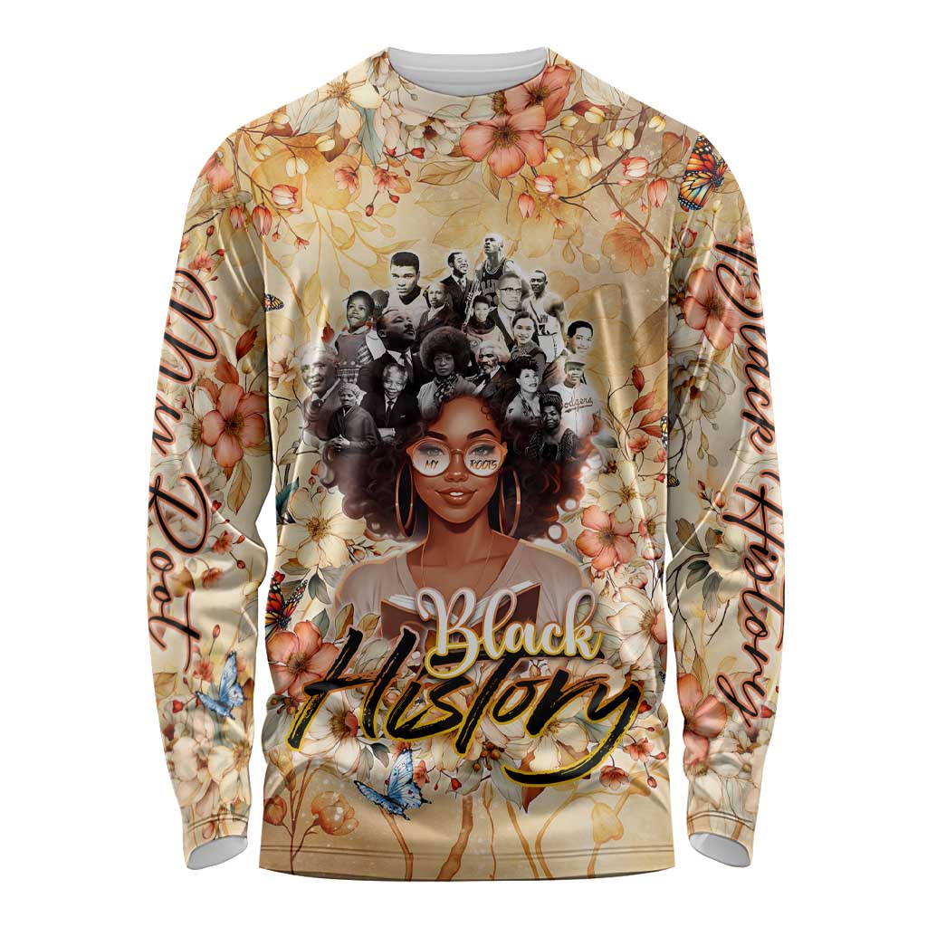 Black History My Roots Long Sleeve Shirt Civil Rights Leaders African Women