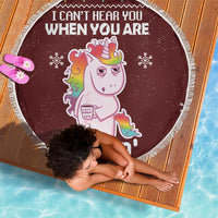 Unicorn Christmas beach blanket, round maroon unicorn graphic with 'I can't hear you when you are', fringe