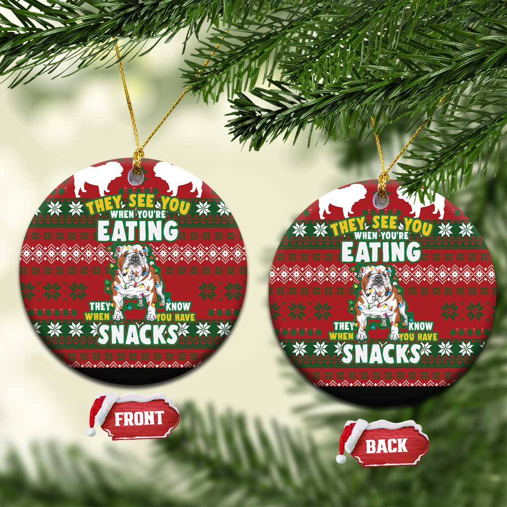 Bulldog Snacks Christmas Ceramic Ornament They Know You Have Snacks - Wonder Print Shop