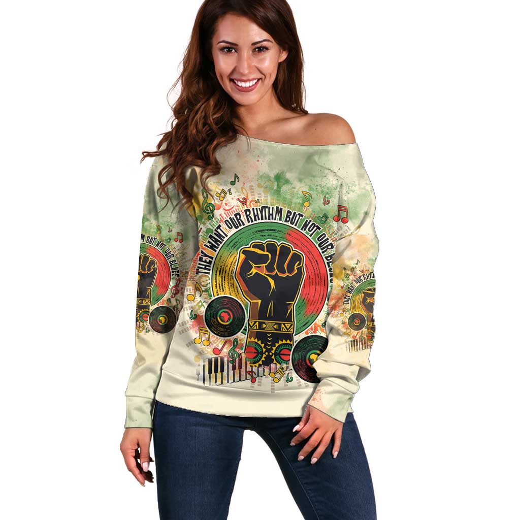 They Want Our Rhythm Not Our Blues Off Shoulder Sweater African Music Pride