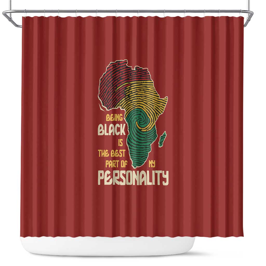 Being Black Is The Best Part Of My Personality Shower Curtain African Map Fingerprint