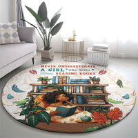 Never Underestimate A Girl Who Loves Reading Books Round Carpet