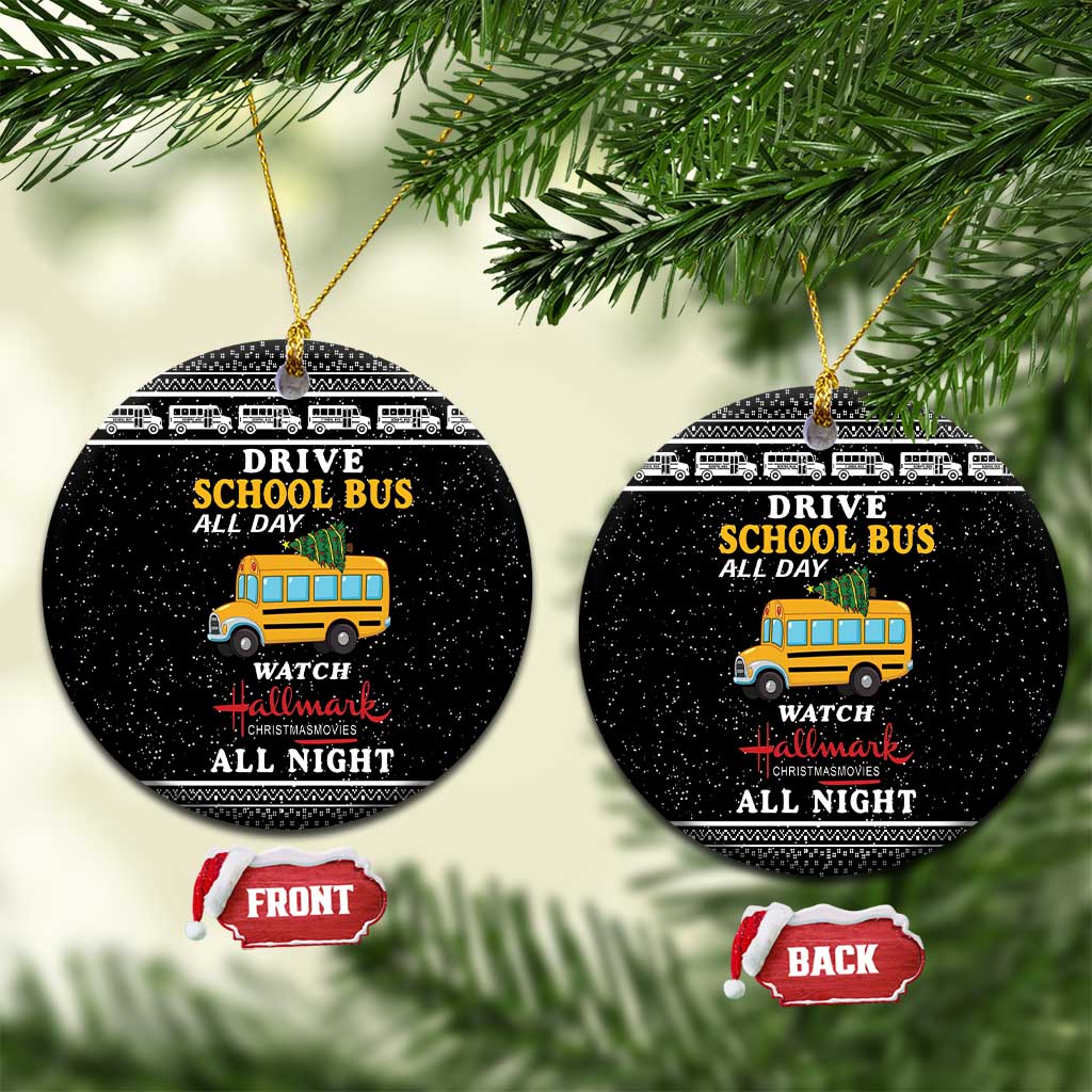 Drive School Bus All Day Ceramic Ornament Watch Hallmark Christmas Movies All Night DT04 - Wonder Print Shop