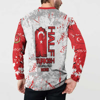 Turkey Button Sweatshirt Half Turkish Is Better Than None - Wonder Print Shop