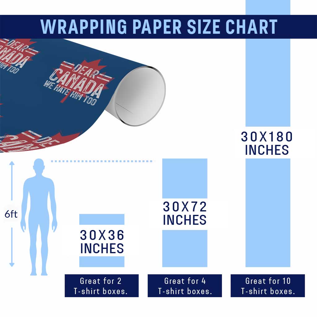 Funny Dear Canada We Hate Him Too Wrapping Paper Roll Maple Leaf - Wonder Print Shop