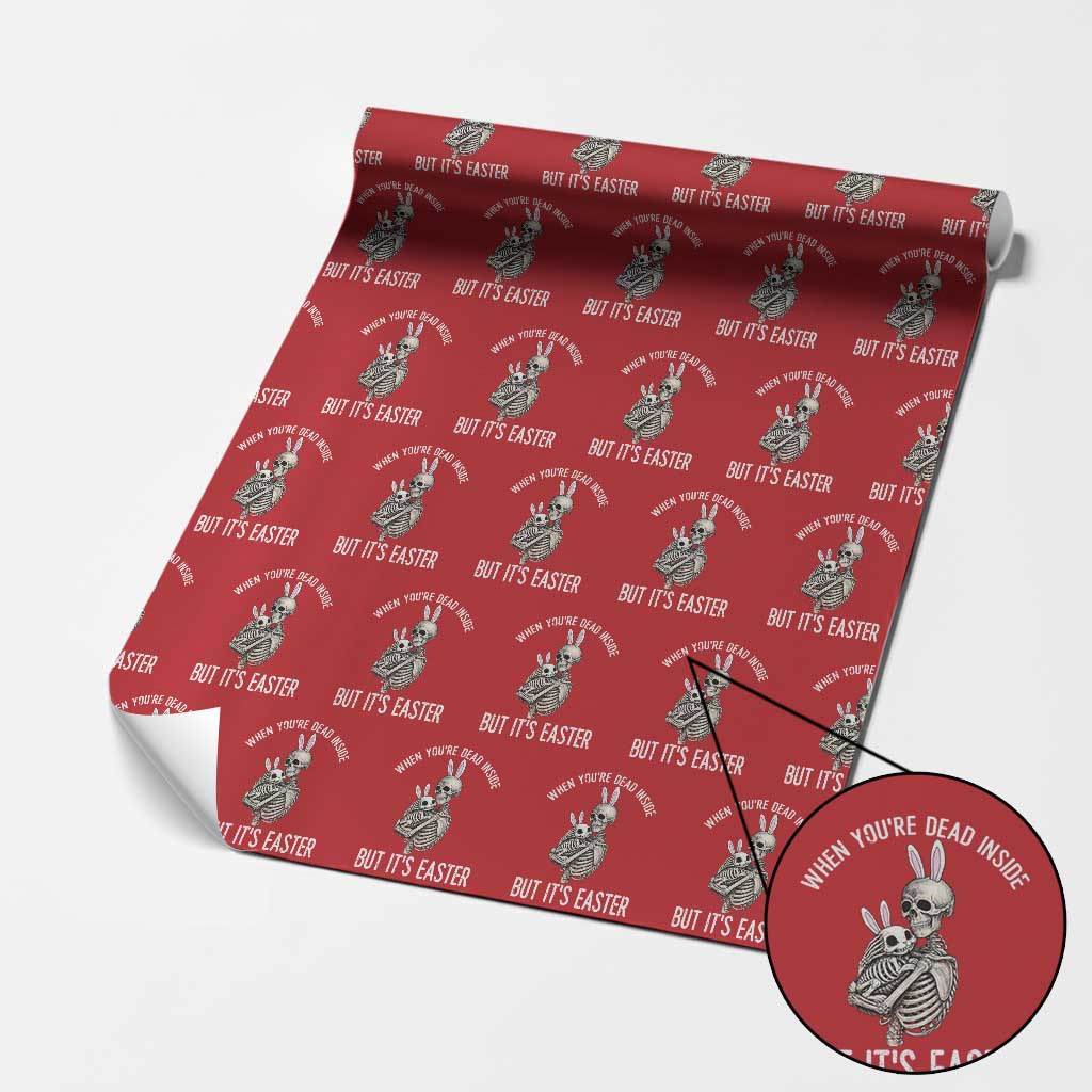 Funny Easter Bunny Skeleton Wrapping Paper Roll Dead Inside But It Is Easter