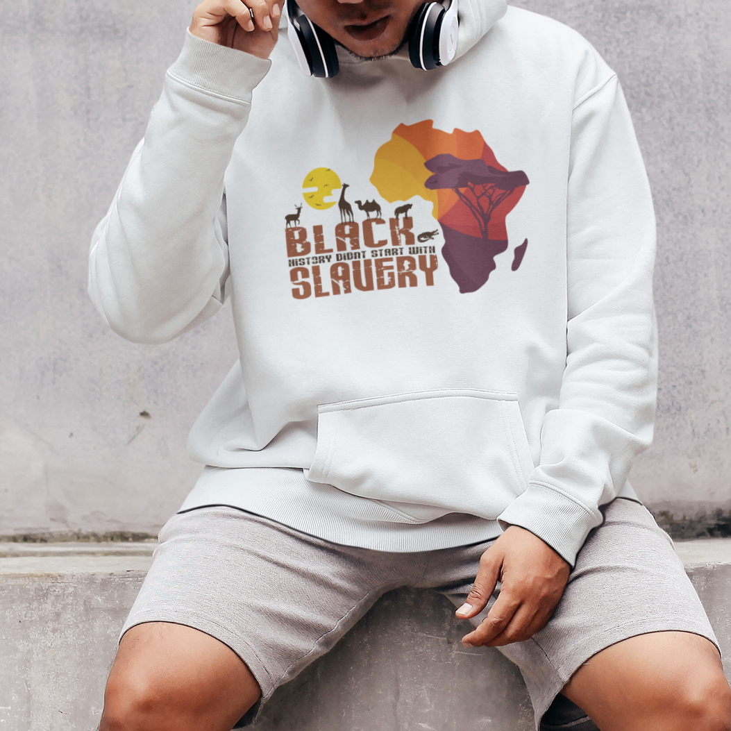 Black History Didn't Start With Slavery Hoodie - Wonder Print Shop