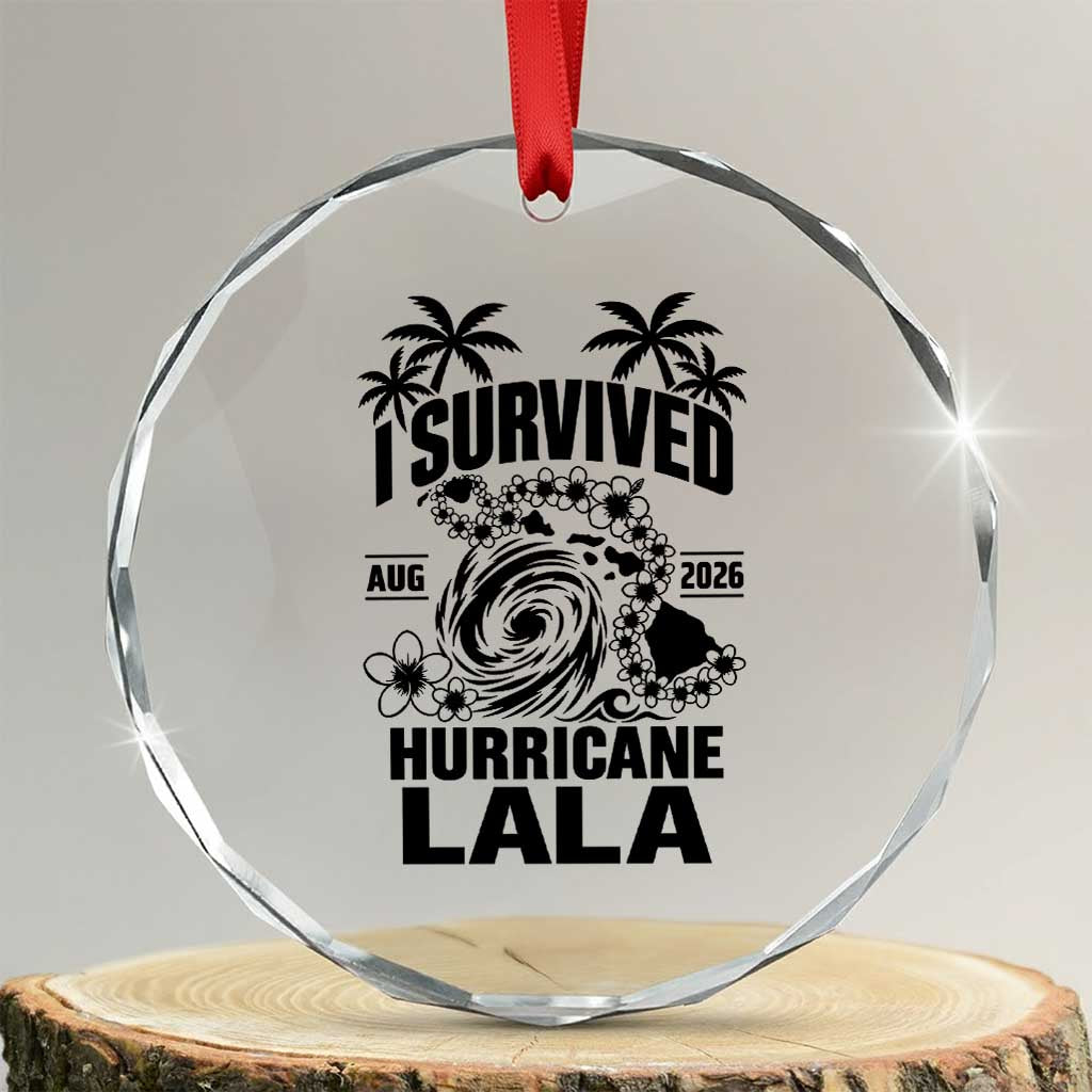 I Survived Hurricane Lala August 2026 Crystal Glass Ornament Hawaiian Islands Tropical Storm Survivor